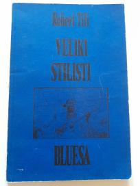 Veliki stilisti bluesa ili poetika čemera