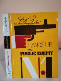 HANDS UP OR PUBLIK ENEMY
