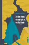 Inšallah, Madona, Inšallah Inšallah, Madona, Inšallah