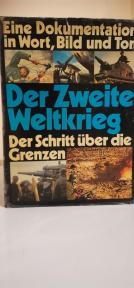 DER ZVEITE WELTKRIEG   -II - Der Schritt uber die Grenzen