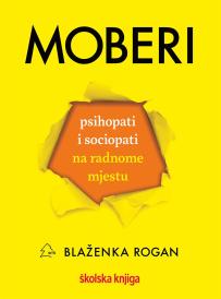 Moberi: Psihopati i sociopati na radnome mjestu