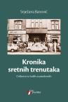 Kronika sretnih trenutaka: Odlomci iz ludih osamdesetih Kronika sretnih trenutaka: Odlomci iz ludih osamdesetih