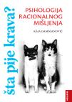 Šta pije krava?: Psihologija racionalnog mišljenja