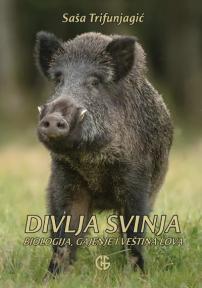 Divlja svinja: Biologija, gajenje i veština lova