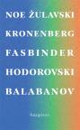 Razgovori: Noe, Žulavski, Kronenberg, Fasbinder, Hodorovski, Balabanov