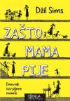 Zašto mama pije: Dnevnik iscrpljene mame