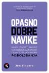 Opasno dobre navike Opasno dobre navike