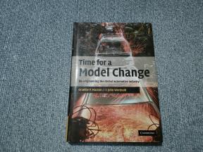Time for a Model Change: Re-engineering the Global Automotive Industry