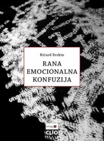 Rana emocionalna konfuzija: Relaciona psihoterapija u radu sa graničnim klijentima