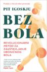 Bez bola: Revolucionarni metod za zaustavljanje hroničnog bola