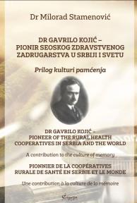 Dr Gavrilo Kojić: Pionir seoskog zdravstvenog zadrugarstva u Srbiji i svetu
