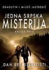 Jedna srpska misterija, knjiga I: Dan bez svetlosti Jedna srpska misterija, knjiga I: Dan bez svetlosti