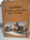 ALADDIN ET AUTRES CONTES DES PAYS D ORIENT