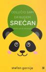 Odlučio sam da budem srećan…dobro je za zdravlje Odlučio sam da budem srećan…dobro je za zdravlje