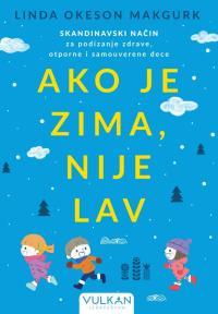 Ako je zima, nije lav: Skandinavski način zapodizanje zdrave, otporne i samouverene dece
