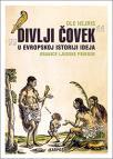 "Divlji čovek" u evropskoj istoriji ideja: Granice ljudske prirode