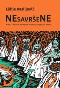 Nesavršene: Mitovi o ženskim mentalnim bolestima i njihovom lečenju