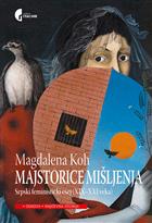 Majstorice mišljenja: Srpski feministički eseji od XIX do XXI veka