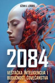 2084: Veštačka inteligencija i budućnost čovečanstva