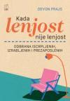 Kada lenjost nije lenjost: Odbrana iscrpljenih, izrabljenih i prezaposlenih