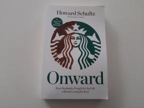 Onward - How Starbucks Fought for Its Life without Losing Its Soul