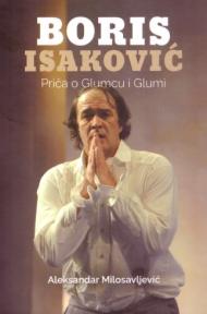 Boris Isaković: Priča o Glumcu i Glumi
