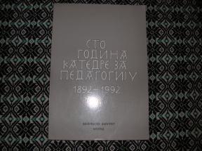 Sto godina Katedre za pedagogiju 1892 - 1992
