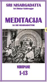 Meditacija sa Sri Nisargadatom - 13 Nirupana