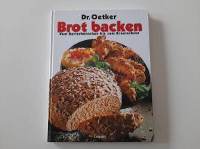 Brot backen. Vom Butterhornchen bis zum Krauterbrot