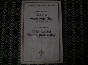 Kako se organizuje film Organizacija filmske proizvodnje 	