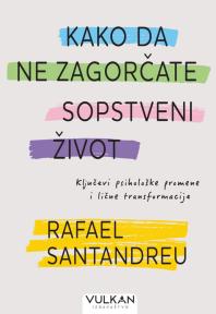 Kako da ne zagorčate sopstveni život