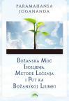 Božanska moć isceljenja, metode lečenja i put ka Božanskoj ljubavi