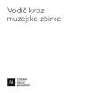 Vodič kroz muzejske zbirke Vodič kroz muzejske zbirke