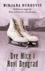 Dve Mice i Novi Beograd Dve Mice i Novi Beograd