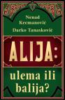 Alija: ulema ili balija? Alija: ulema ili balija?