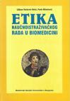 Etika naučnoistraživačkog rada u biomedicini Etika naučnoistraživačkog rada u biomedicini