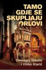 Tamo gde se skupljaju orlovi Tamo gde se skupljaju orlovi