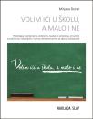 Volim ići u školu, a malo i ne Volim ići u školu, a malo i ne