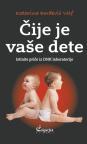 Čije je vaše dete: Istinite priče iz DNK laboratorije Čije je vaše dete: Istinite priče iz DNK laboratorije