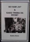 KO SAM JA? & KAKO TREBA DA ŽIVIM?
