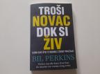Troši novac dok si živ