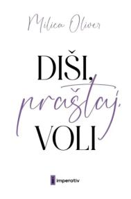 Diši,praštaj,voli