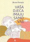 Vaša djeca imaju samo vas Vaša djeca imaju samo vas