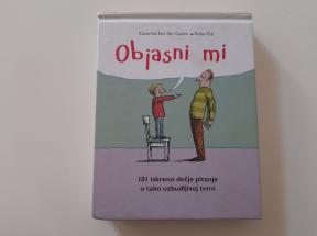 Objasni mi - 101 iskreno dečje pitanje o tako uzbudljivoj temi