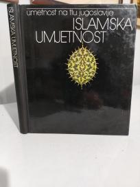 UMETNOST NA TLU JUGOSLAVIJE - ISLAMSKA UMJETNOST