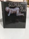 UMETNOST NA TLU JUGOSLAVIJE -  SKULPTURA XX VEKA