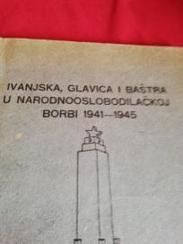 Ivanjska, Glavica i Baštra u NOB 1941 - 1945 