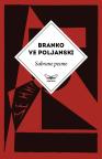 Sabrane pesme Branka Ve Poljanskog Sabrane pesme Branka Ve Poljanskog
