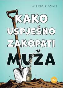 Kako uspješno zakopati muža