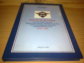 Monografija PILOTA TREĆE klase vazduhoplovnog 1947-1949